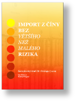 Dokument IMPORT Z ČÍNY BEZ VĚTŠÍHO NEŽ MALÉHO RIZIKA